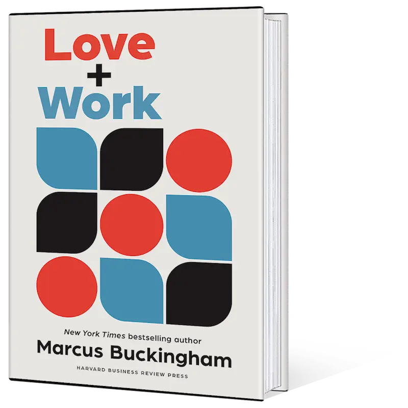 Cover of Marcus Buckingham's book Love + Work